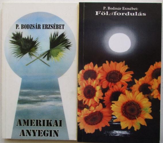 P. Bodzsr Erzsbet - Amerikai Anyegin + Fldforduls