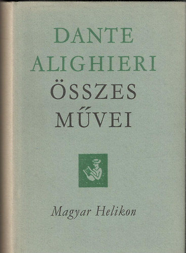 Dante Alighieri - Dante Alighieri �sszes m�vei