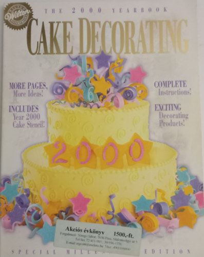 Cake Decorating The 2000 Yearbook More pages, More Ideas! Includes Year2000 Cake Steneil! Complete Instructions! Exciting Decorating Products!