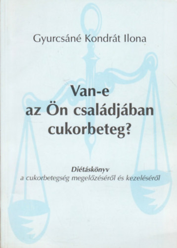 Gyurcsn Kondrt Ilona - Van-e az n csaldjban cukorbeteg?