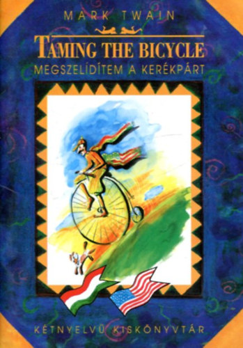Taming the Bicycle - Megszel�d�tem a ker�kp�rt