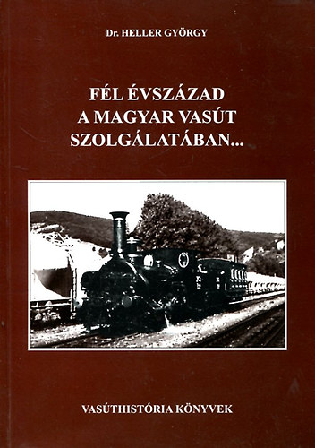 Fl vszzad a magyar vast szolglatban...