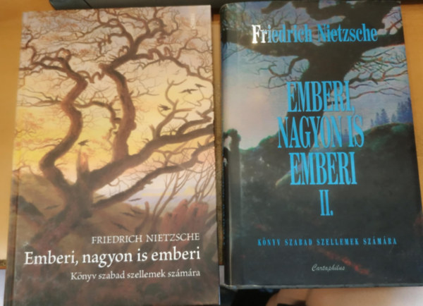 Friedrich Nietzsche - Emberi, nagyon is emberi - K�nyv szabad szellemek sz�m�r I-II. (1-2.)