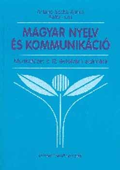 Magyar nyelv s kommunikci 12. vfolyam. Munkafzet