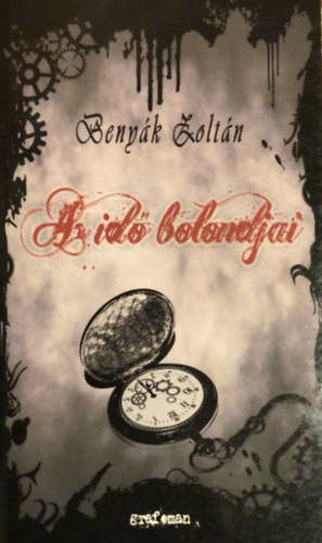 Beny�k Zolt�n - Az id� bolondjai