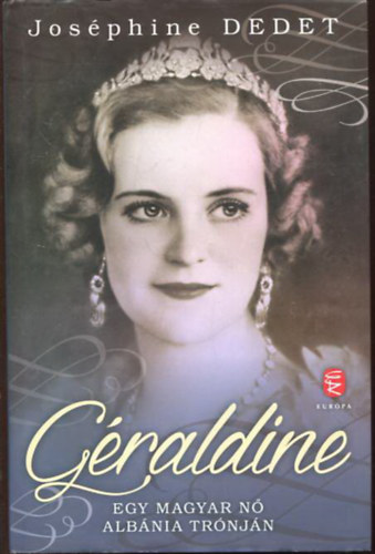 Josphine Dedet - Graldine - Egy magyar n Albnia trnjn
