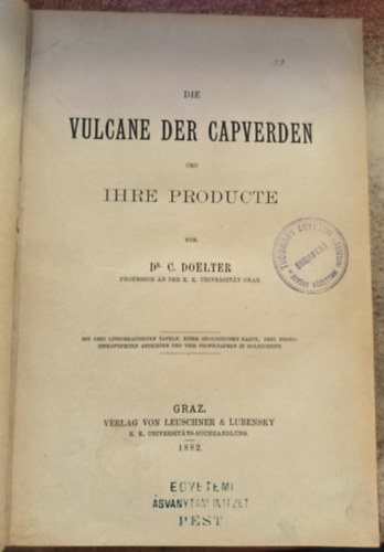 Die Vulcane der Capverden und ihre Producte ("A Zld-foki-szigetek vulknjai s termkeik" nmet nyelven) (1882)