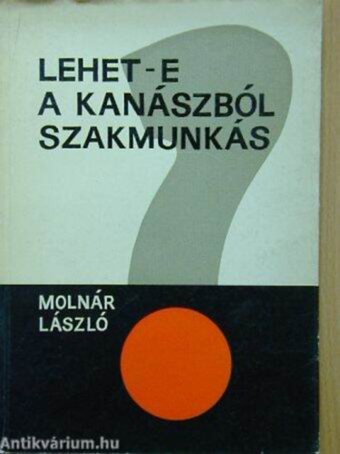Lehet-e a kanszbl szakmunks?
