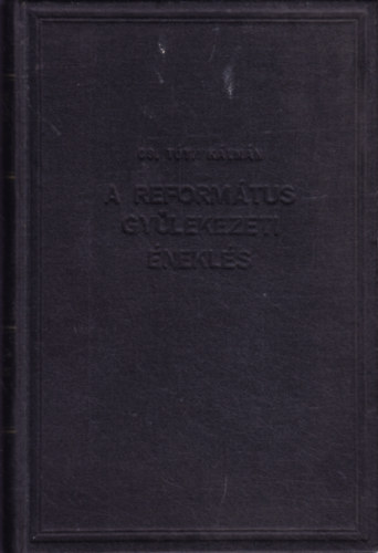A reformtus gylekezeti nekls (Reformtus Egyhzi Knyvtr XXV.)