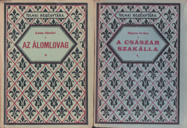 Sipos Istvn Lon Cladel - 2 db. Tolnai regnytra (Az lomlovag + A csszr szaklla)