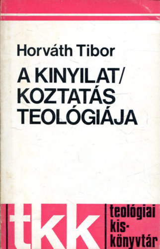 A kinyilatkoztats teolgija (Teolgiai Kisknyvtr)