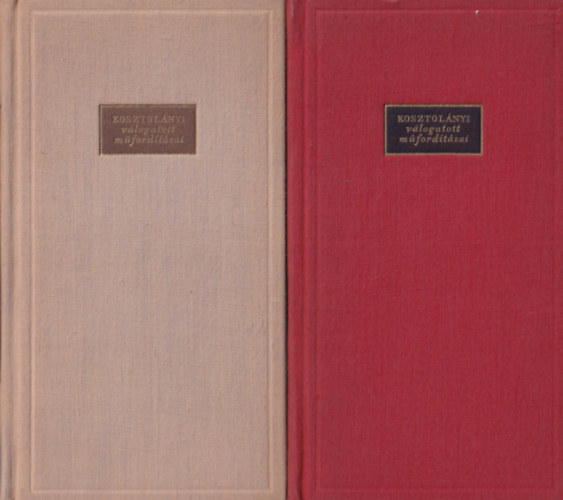 4  k�tet Kosztol�nyi v�logatott m�ford�t�sai: Te meg �n + Angol �s amerikai k�lt�k + Beppo - Mazeppa + Francia k�lt�k