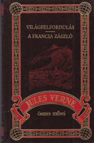 Vil�gfelfordul�s- A francia z�szl�  (Jules Verne �szes m�vei 26.)