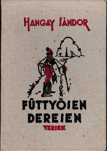 Hangay Sndor - Fttysen, deresen... Versek (1927-1937)