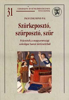 Pach Zsigmond Pál - Szürkeposztó, szűrposztó, szűr
