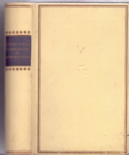 J�zsef Attila �sszes versei �s m�ford�t�sai (Helikon Klasszikusok)