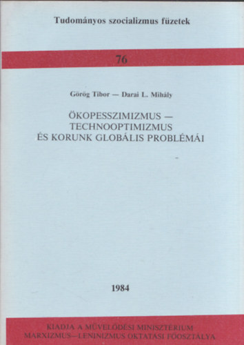 kopesszimizmus - Technooptimizmus s korunk globlis problmi (Tudomnyos szocializmus fzetek 76)