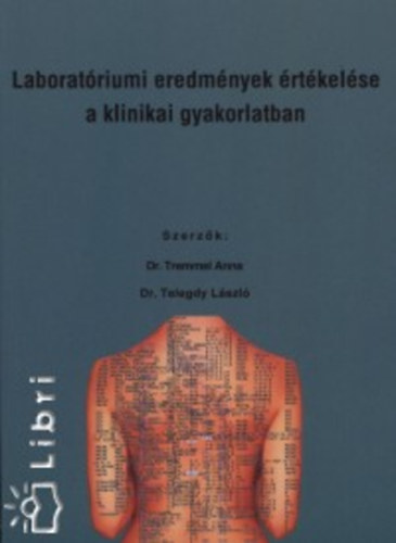 Dr. Telegdy Lszl Tremmel Anna - Laboratriumi eredmnyek rtkelse a klinikai gyakorlatban