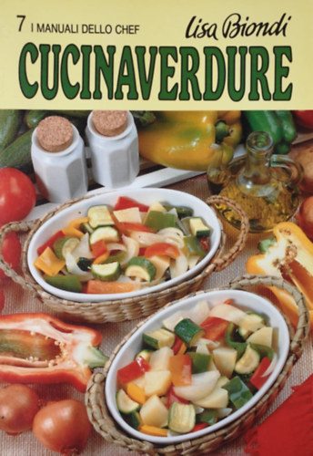 Cucinaverdure (I manuali dello Chef 7.)