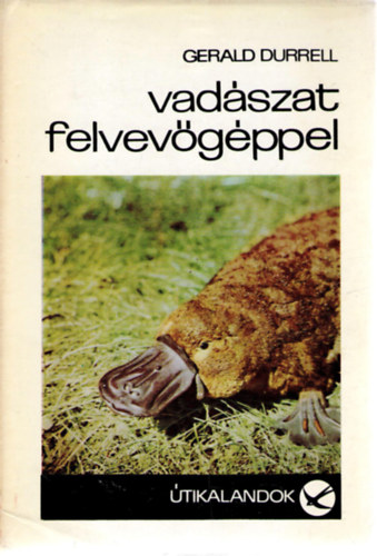 Gerald Durrell - Vadszat felvevgppel