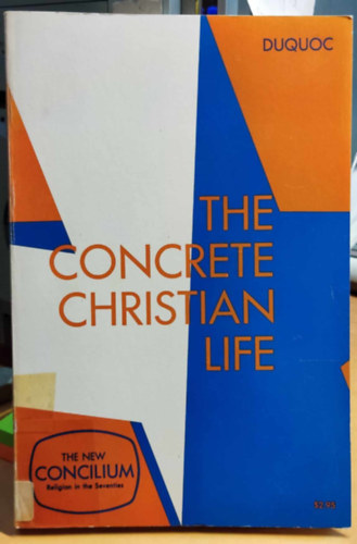 Christian Duquoc - The Concrete Christian Life