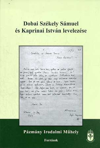 Dobai Sz�kely S�muel �s Kaprinai Istv�n levelez�se
