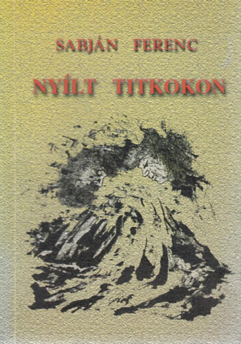 Sabjn Ferenc - Nylt titkokon (Dediklt)