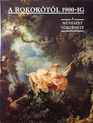 A mvszet trtnete: A rokoktl 1900-ig