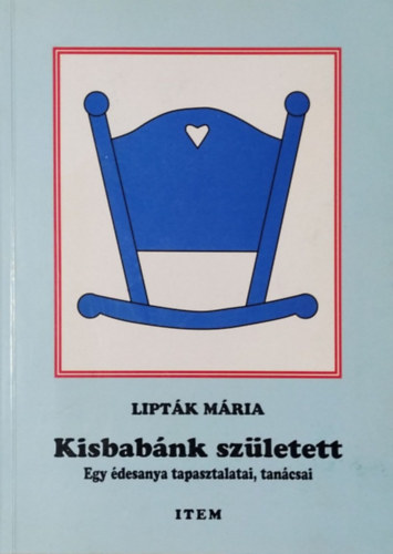 Kisbabnk szletett - Egy desanya tapasztalatai, tancsai