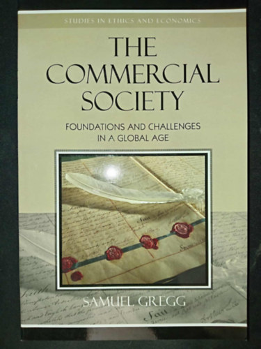The Commercial Society: Foundations and Challenges in a Global Age (Studies in Ethics and Economics)