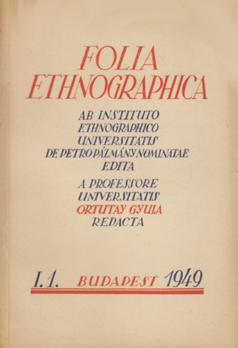 Folia ethnographica - Vol. I. 1949 Fasc. 2-4.