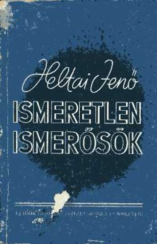 Heltai Jen - Ismeretlen ismersk (Heltai)