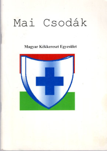 Mai Csodk - Magyar Kkkereszt Egyeslet