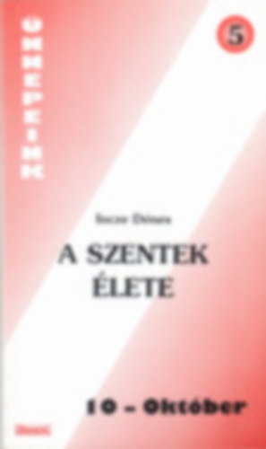 A szentek lete 10. Oktber