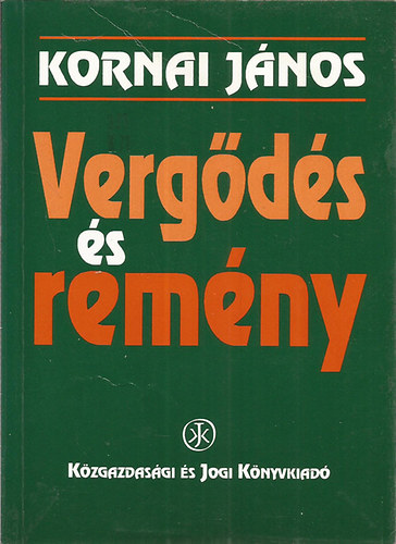 Kornai Jnos - Vergds s remny (Gondolatok a gazdasgi stabilizcirl s a jlti llam reformjrl)