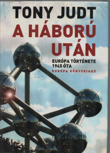 Tony Judt - A hbor utn - Eurpa trtnete 1945 ta 2.