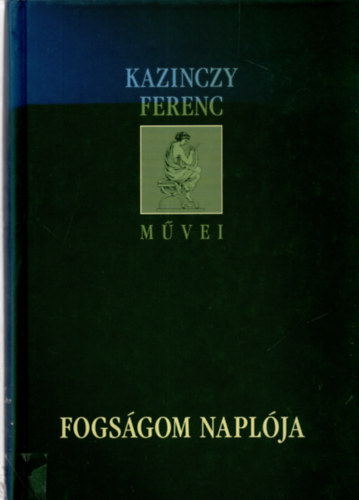 Fogsgom naplja (Kazinczy Ferenc mvei)
