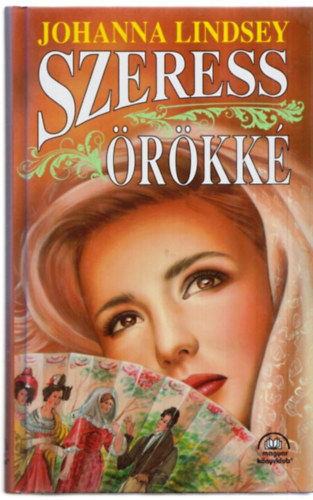 Johanna Lindsey - Szeress rkk