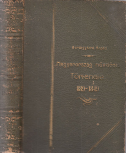 Magyarorszg mveldstrtnete 889-1849 / A mveltsg fejldse Maggyarorszgban I. ktet, 889-1301.