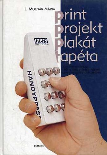 L. Molnr Mria - Print - projekt - plakt - tapta: j mfaji tendencik a 90-es vek..