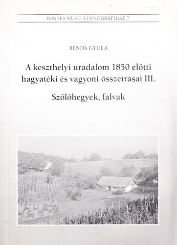 A keszthelyi uradalom 1850 eltti hagyatki s vagyoni sszersai III. - Szlhegyek, falvak