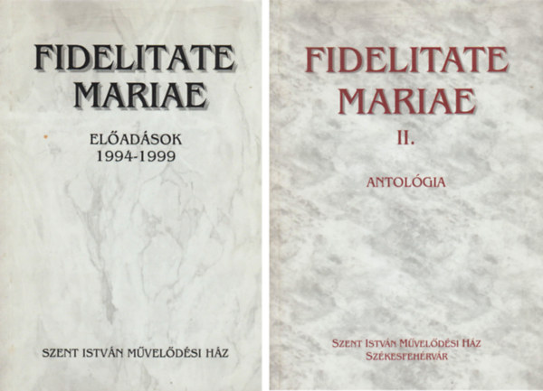 Fidelitate Mariae - Eladsok 1994-1999 / Antolgia