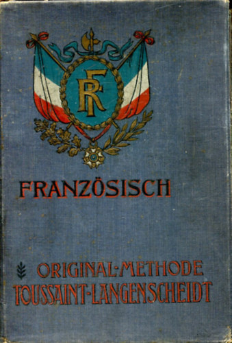Franzsisch - Original-Methode Toussaint-Langenscheidt Kursus I. u. II. (Original Franzsisch 1-36/I-VI.