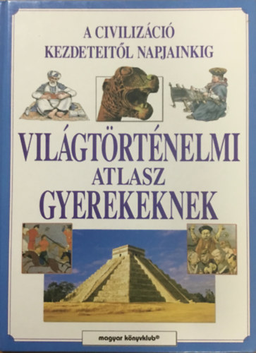 Vilgtrtnelmi atlasz gyerekeknek