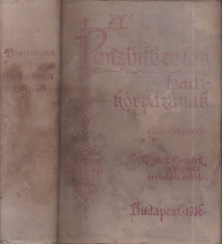 A P�nzint�zetek Hadik�rh�z�nak els� �vk�nyve - V�logatott fejezetek a h�bor�s orvosl�stanb�l