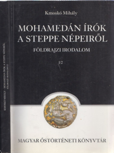 Kmosk Mihly - Mohamedn rk a steppe npeirl FLDRAJZI IRODALOM I/2. - Magyar strtneti Knyvtr 13.