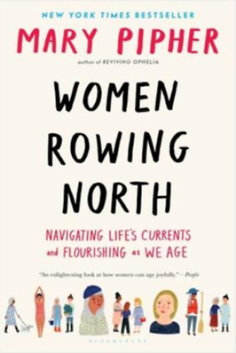 Women Rowing North: Navigating Life's Currents and Flourishing as We Age