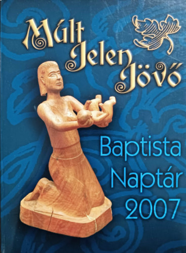 Mlt, jelen, jv - Baptista naptr 2007