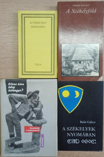 4 db k�nyv Erd�lyr�l: A c�hes �let Erd�lyben - A Sz�kelyf�ld - A sz�kelyek nyom�ban - Kilenc k�ve h�ny kalangya? (Anekdot�k a sz�kelyekr�l)
