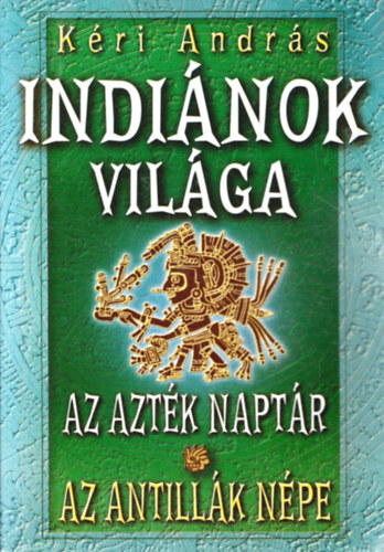 Indinok vilga: Az aztk naptr-Az Antillk npe